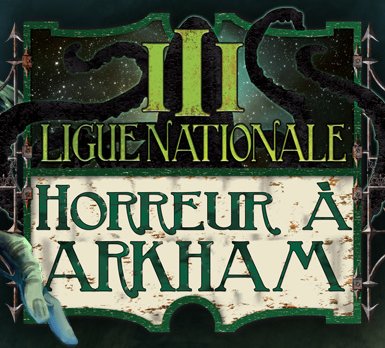 3 ème Ligue Nationale Horreur à Arkham