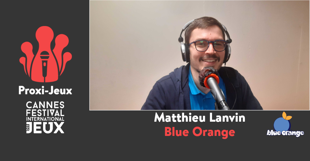 Matthieu Lanvin- Blue Orange - Interview FIJ Cannes