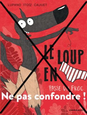 Loup en slip (licence Dargaud)